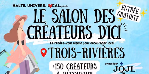 Le Salon des cr\u00e9ateurs d'ici - J'ach\u00e8te Qu\u00e9b\u00e9cois, J'ach\u00e8te local Trois-rivi\u00e8res
