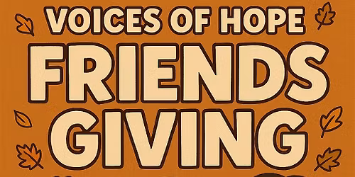 Voices Of Hope Friends Giving!
