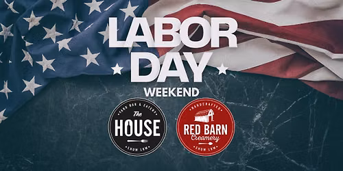THE HOUSE LABOR DAY WEEKEND 