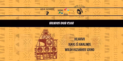 Vilnius Dub Club: Dejahvu Ignas I\u0161 Ignalinos Wolde Egziabher Sound