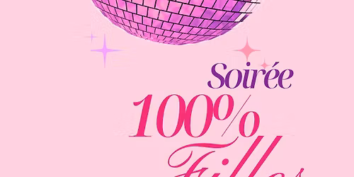 soir\u00e9e 100% filles
