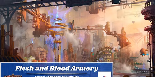 Flesh and Blood Saturday Armory 