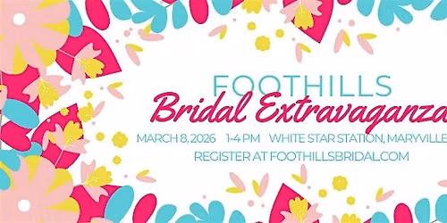 2026 Foothills Bridal Extravaganza