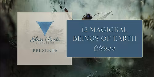 12 Magickal Beings of Earth
