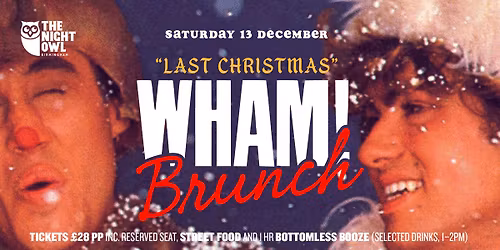 Last Christmas: Wham! Bottomless Brunch