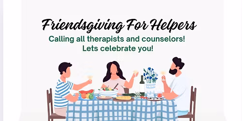 Friendsgiving for Helpers