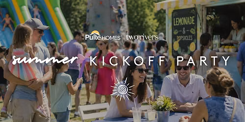 Two Rivers Summer Kickoff Party