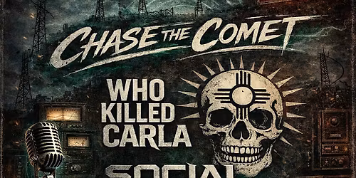 Chase the Comet, Who Killed Carla, Social Abyss, Nov. Radio, Desert Howl