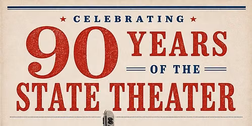 90th Anniversary of the State Theater