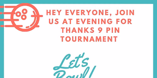 Annual Evening For Thanks 9- Pin Tournament