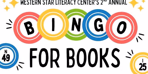 Western Star Literacy Center's 2nd Annual Bingo for Books