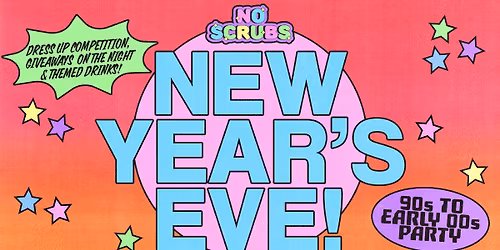 No Scrubs: 90s + Early 00s NYE Party - Caboolture