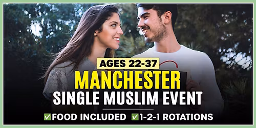 Single Muslim Marriage Events Manchester - Ages 22-37