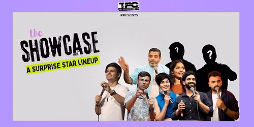 The Showcase- A Surprise Lineup Show