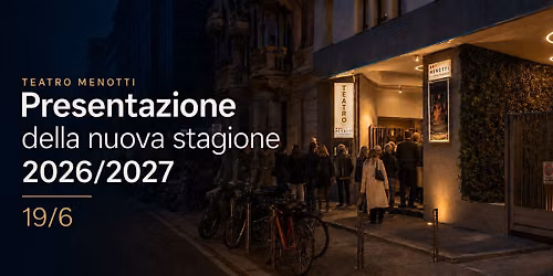 Presentazione stagione 26\/27 Teatro Menotti