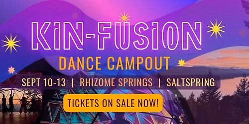 Kin-Fusion Dance Campout 2026 - A Community-Created Gathering in Saltspring Island