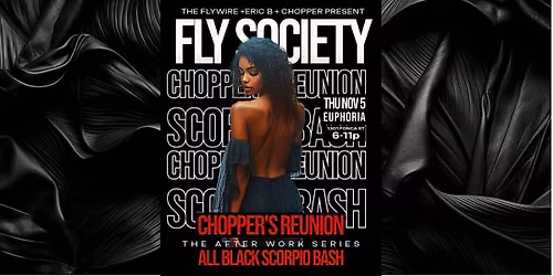 Fly Society\u2014CHOPPER\u2019S REUNION ALL BLACK SCORPIO BASH
