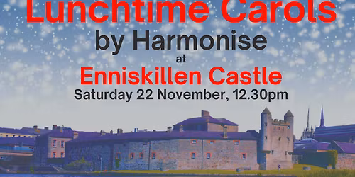 Lunchtime Carols at Enniskillen Castle