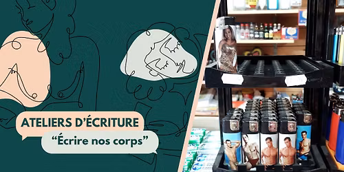 Ateliers d\u2019\u00e9criture :  \u00ab \u00c9crire nos corps \u00bb