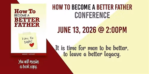 How To Be A Better Father Conference