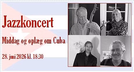 Jazzkoncert, middag og opl\u00e6g om Cuba