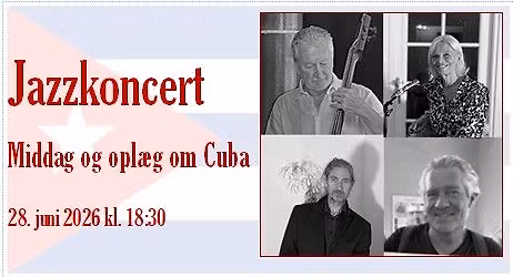 Jazzkoncert, middag og opl\u00e6g om Cuba