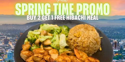 BUY 2 HIBACHI MEALS, GET 1 FREE! \ud83d\udd25