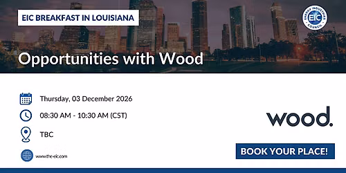 EIC Breakfast in Louisiana \u2013 Opportunities with Wood