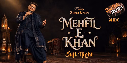 MEHFIL-E-KHAN Sonu Khan Live at Bora Bora MIDC