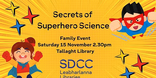 Secrets of Superhero Science Family Event