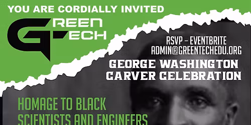 GEORGE WASHINGTON CARVER CELEBRATION:Homage to Black Scientists & Engineers