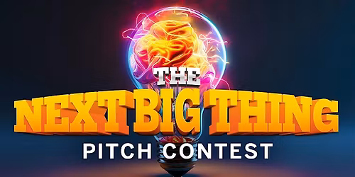 The Next BIG Thing Pitch Competition 2025