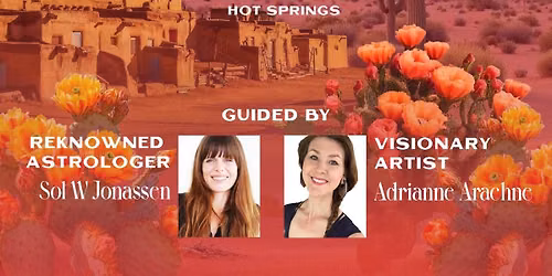 The Mythic Soul Art and Astrology Retreat with Adrianne Tamar Arachne and Sol W. Jonassen