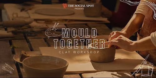 Mould Together : Clay workshop