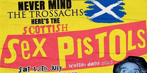 Never Mind The TROSSACHS here\u2019s the\u2026..   SCOTTISH SEX PISTOLS\u00a0