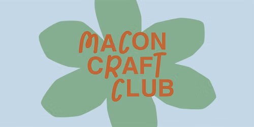 Macon Craft Club - August Meetup