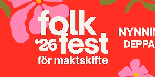 Folkfest f\u00f6r maktskifte 2026 - Nynningen+Deppa