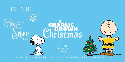 Snow 2025  - "A Charlie Brown Christmas" - Fundraiser Show