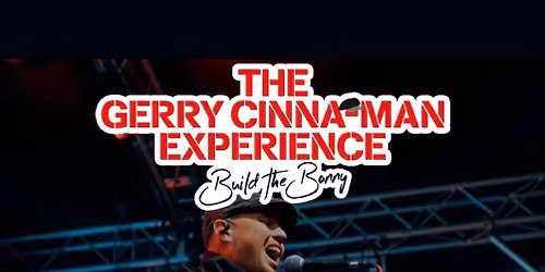 THE GERRY CINNA-MAN EXPERIENCE