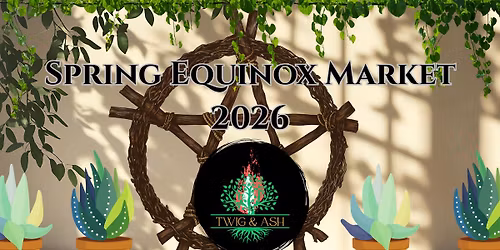 Spring Equinox Market 2026