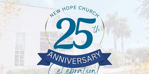New Hope Church 25th Anniversary Celebration