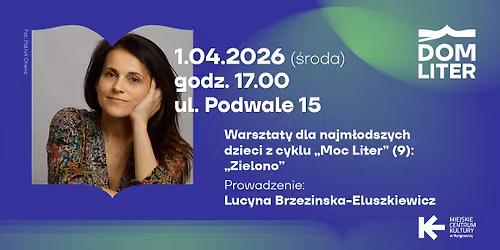 Warsztaty dla najm\u0142odszych dzieci z cyklu \u201eMoc Liter\u201d (9): \u201eZielono\u201d