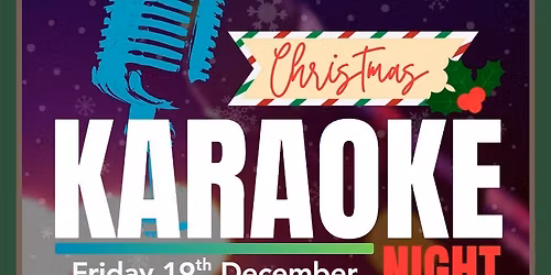 \ud83c\udf85\ud83c\udfb6 CHRISTMAS KARAOKE NIGHT! \ud83c\udfb6\ud83c\udf85