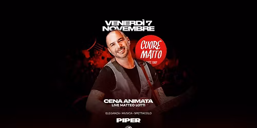 CUORE MATTO | PIPER
