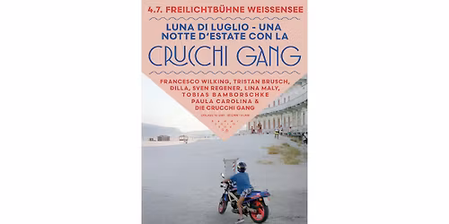 CRUCCHI GANG (Luna di Luglio - Una Notte d\u2019Estate) | Berlin, Freilichtb\u00fchne Wei\u00dfensee