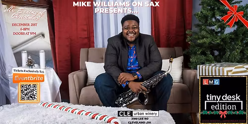 Mike Williams on Sax Presents "An Evening of Christmas" (Tiny Desk) Edition