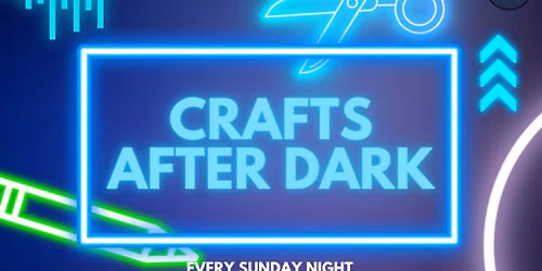 Crafts After Dark \u2728\ud83c\udfa8