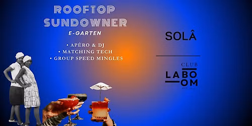 Club LA BOOM x SOL\u00c2 \u2013 Single Ap\u00e9ro 30+ [GET TICKETS @SOL\u00c2 WEBSITE ONLY]]