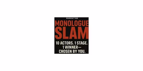 THE MANHATTAN MONOLOGUE SLAM