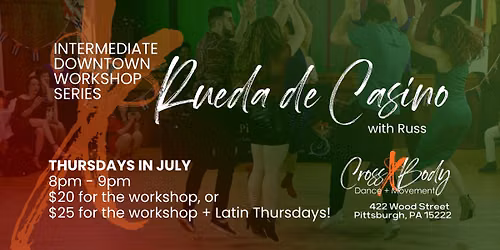 Rueda de Casino Intermediate July Workshop Series